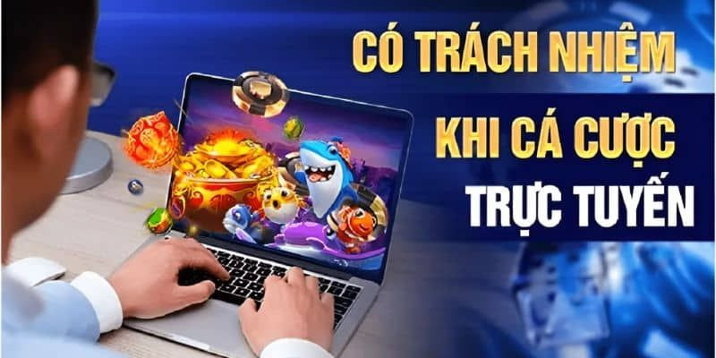 3 cách giúp bạn chơi có trách nhiệm tốt nhất