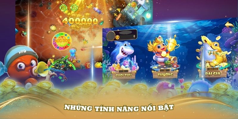 Điểm qua những tính năng nổi bật trong bắn cá Jackpot online